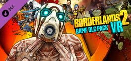 Borderlands 2 VR: BAMF DLC Pack