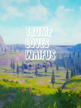Trump Loves Waifus