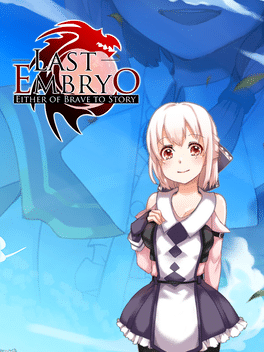 Last Embryo: Either of Brave to Story