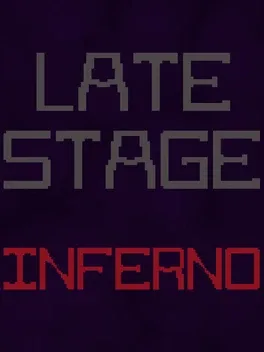 Late Stage Inferno