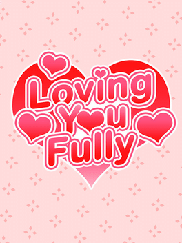 Loving You Fully