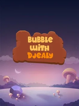 Bubble With Djealy cover art