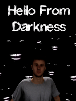 Hello From Darkness
