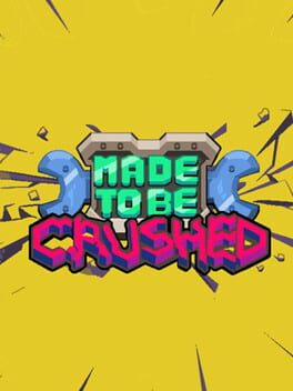 Made to be Crushed Game Cover Artwork