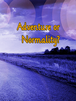 New Path 1: Adventure or Normality?