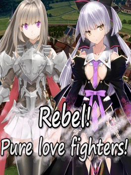 Rebel! Pure Love Fighters!