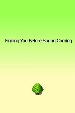 Finding You Before Spring Coming Game Cover Artwork