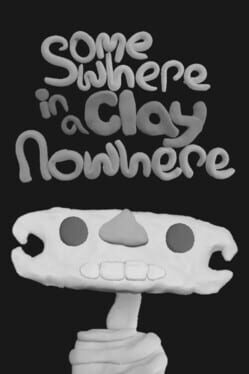 Somewhere in a Clay Nowhere Game Cover Artwork