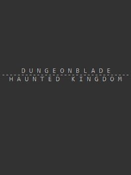 Dungeonblade: Haunted Kingdom