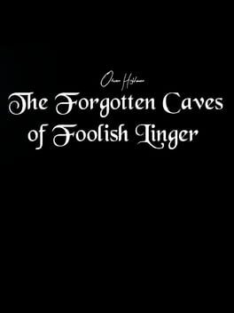 The Forgotten Caves of Foolish Linger