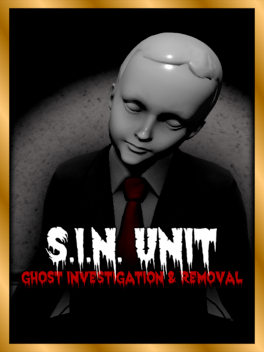 S.I.N. Unit: Ghost Investigation & Removal