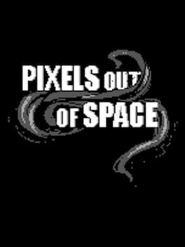 Pixels Out of Space