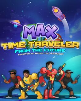 Max Time Traveler: From the Future