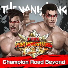 Fire Pro Wrestling World: Fighting Road - Champion Road Beyond
