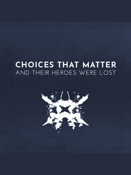 Choices That Matter: And Their Heroes Were Lost