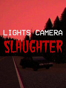 Lights Camera Slaughter