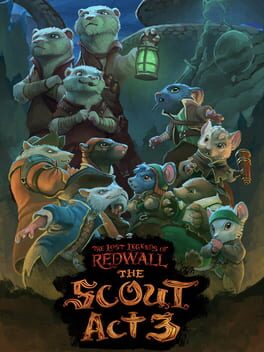 The Lost Legends of Redwall: The Scout - Act 3
