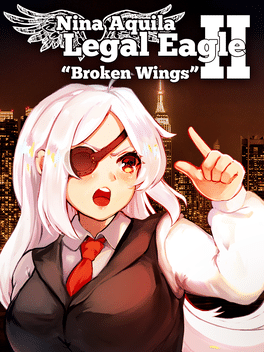Nina Aquila: Legal Eagle, Chapter II - Broken Wings