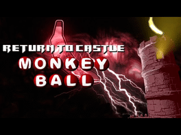 Return to Castle Monkey Ball