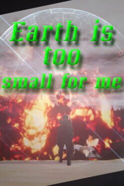 Earth is too small for me Game Cover Artwork