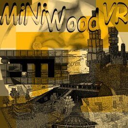 MiniWood VR