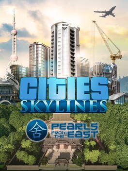 Cities: Skylines - Pearls From the East