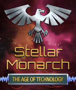 Stellar Monarch: The Age of Technology