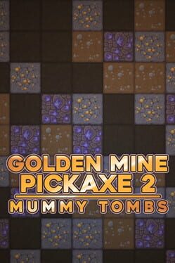 Golden Mine Pickaxe 2: Mummy Tombs Game Cover Artwork