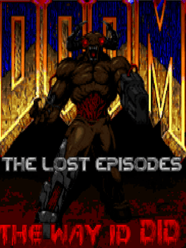 Doom the Way id Did: The Lost Episodes