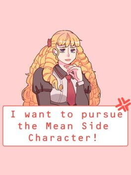 I Want to Pursue the Mean Side Character!