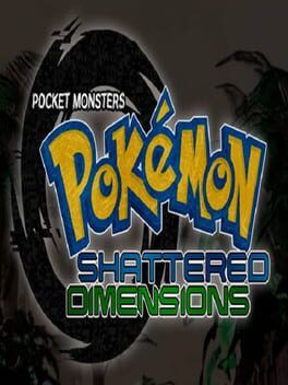 Pokémon Shattered Dimensions  (2022)