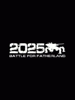 2025: Battle for Fatherland