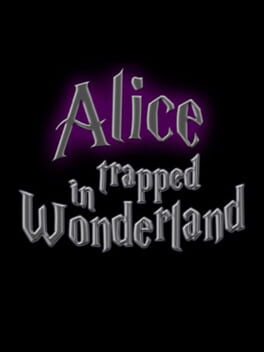 Alice Trapped in Wonderland