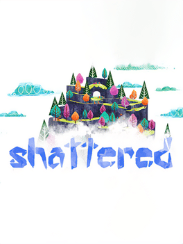 Shattered
