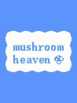Mushroom Heaven