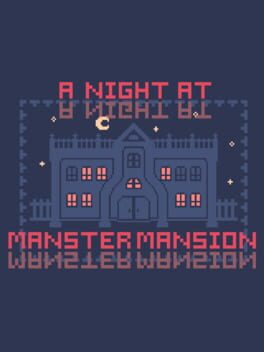 A Night at Manster Mansion