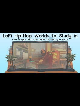 Lofi Hip Hop Worlds to Study in