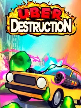 Uber Destruction