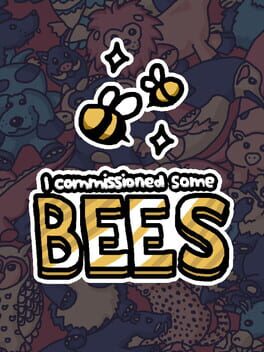 I Commissioned Some Bees