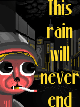 This Rain Will Never End