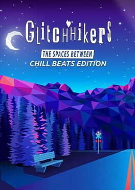 Glitchhikers: The Spaces Between - Chill Beats Edition