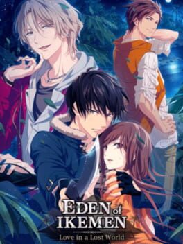 Eden of Ikemen: Love in a Lost World