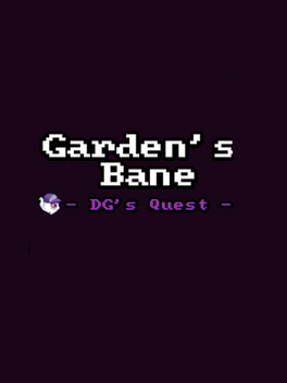 Garden's Bane: DG's Quest