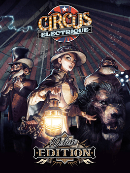Circus Electrique: Deluxe Edition