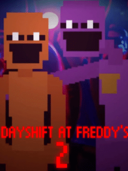 Dayshift at Freddy's 2: Electric Boogaloo