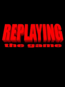 Replaying: The Game image