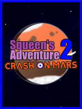 Squeen's Adventure 2: Crash on Mars