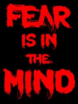 Fear Is in the Mind