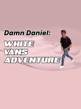 Damn Daniel: White Vans Adventure