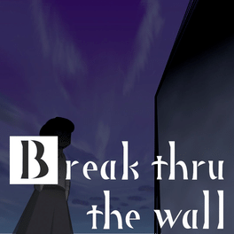 Break Thru the Wall
